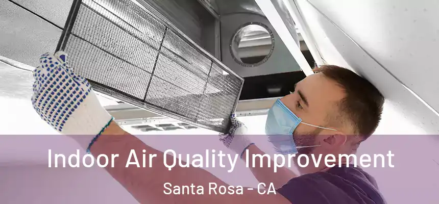 Indoor Air Quality Improvement Santa Rosa - CA