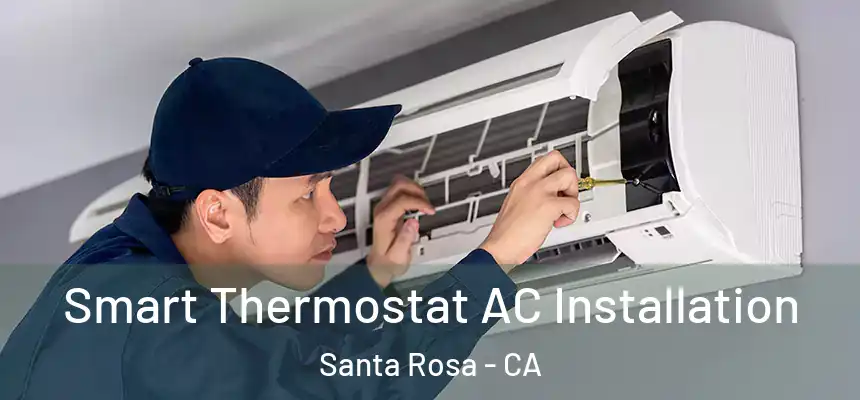 Smart Thermostat AC Installation Santa Rosa - CA